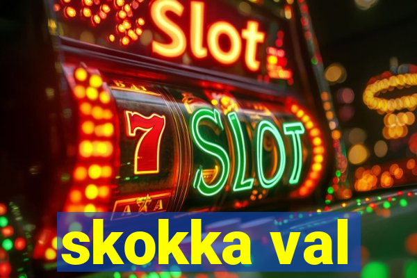 skokka val